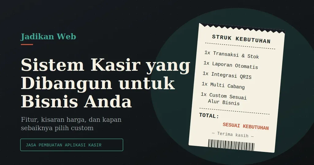 Jasa Pembuatan Aplikasi Kasir (POS) Custom: Fitur, Harga, dan Kapan Harus Pilih Custom